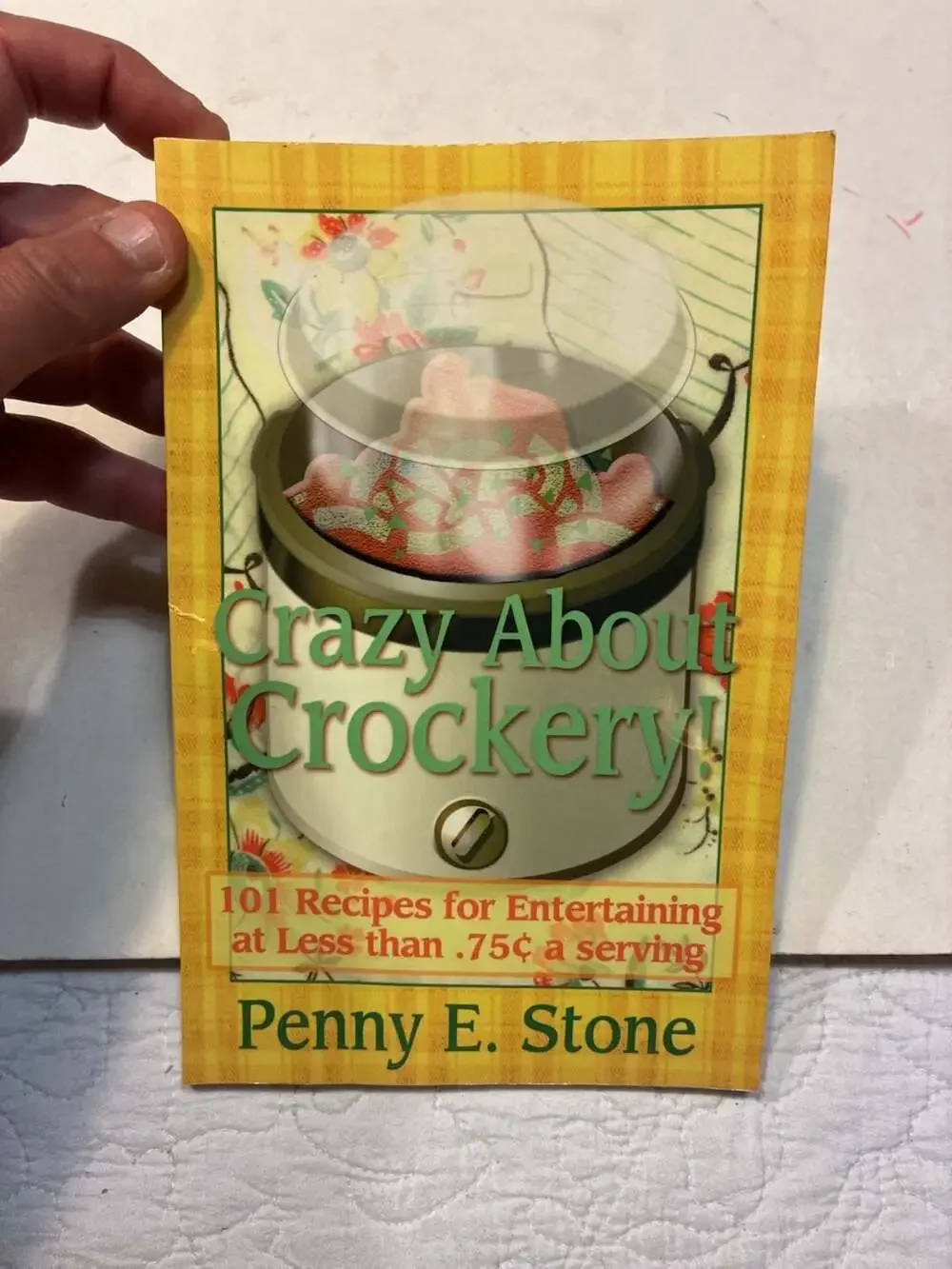 Crazy About Crockery! 101 Recipes for Entertaining at Less than .75¢ a serving b